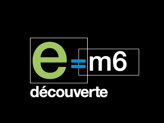 M6 E_M6 Decouverte
